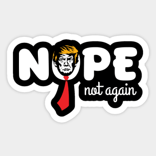 Nope Not Again Sticker